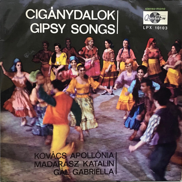 Apollónia Kovács / Katalin Madarász / Gaál Gabriella — Cigánydalok - Gipsy Songs
