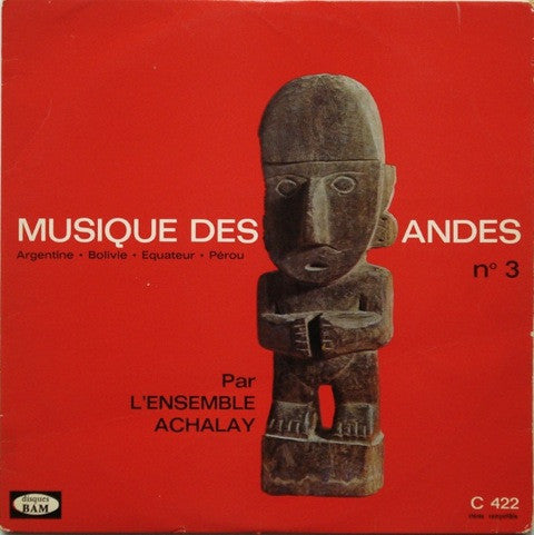 L'Ensemble Achalay — Musique Des Andes - N°3 Argentine Bolivie Equateur Perou