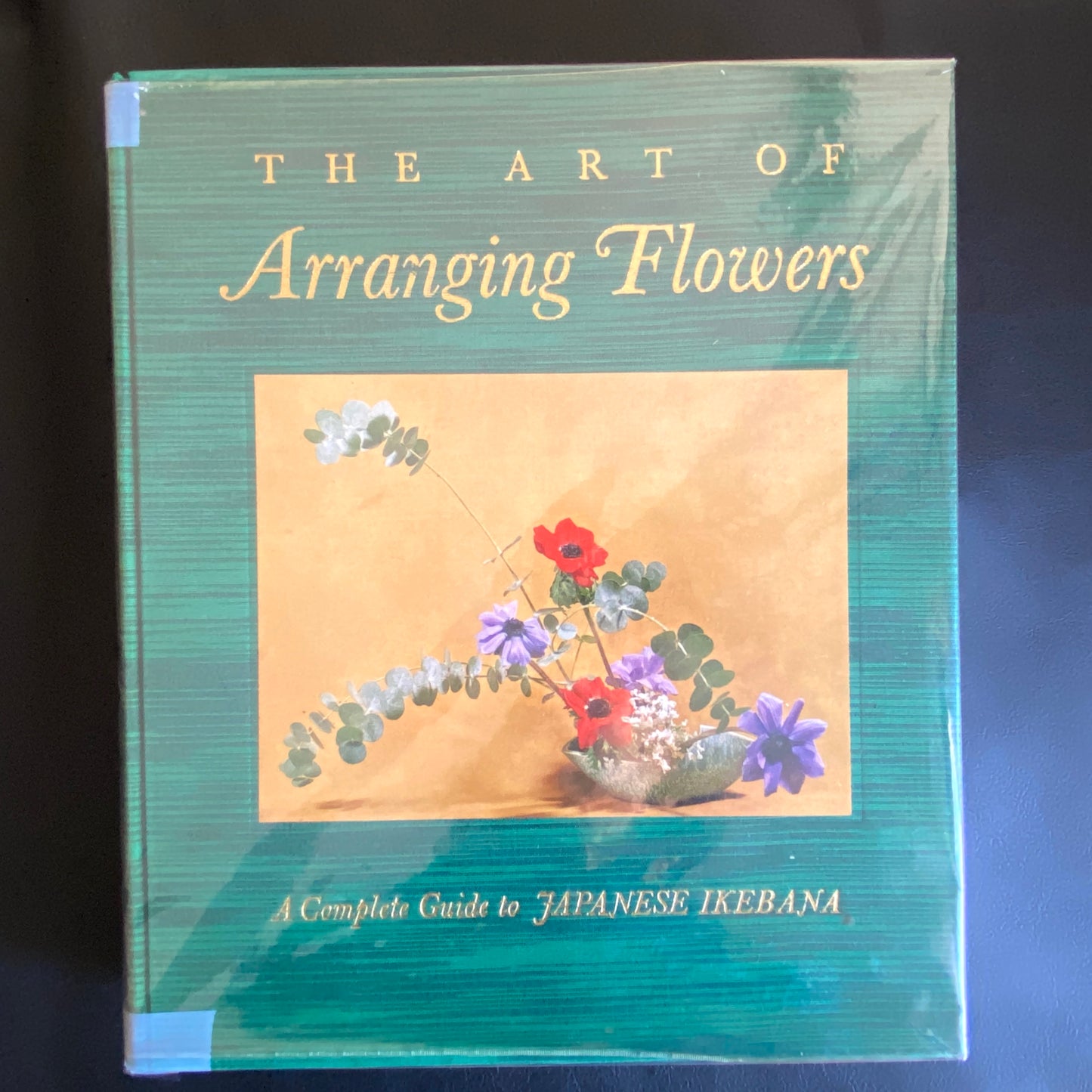 The Art of Arranging Flowers : a Complete Guide to Japanese Ikebana