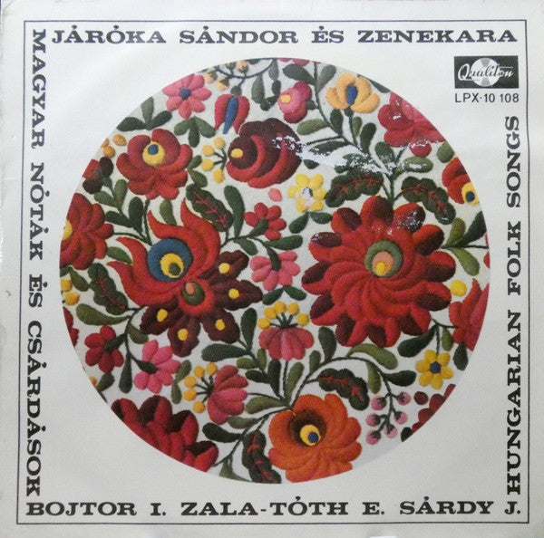 Járóka Sándor És Zenekara / Bojtor Imre / Zala Tóth Erzsébet / Sárdy János — Magyar Nóták És Csárdások (Hungarian Folk Songs)